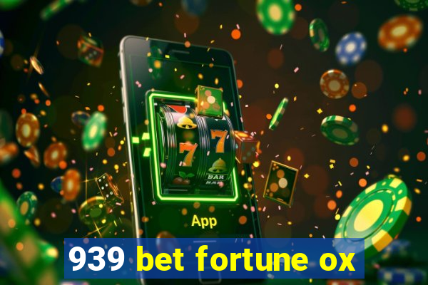 939 bet fortune ox